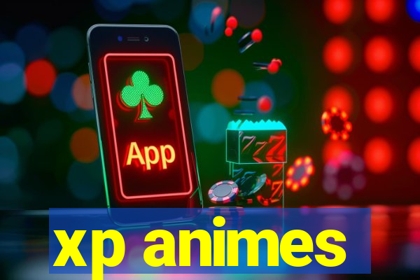 xp animes